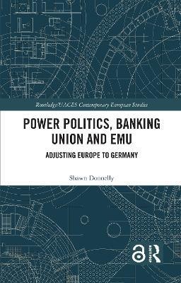 Power Politics, Banking Union and EMU(English, Paperback, Donnelly Shawn)