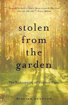 Stolen from the Garden(English, Paperback, Swanson William)
