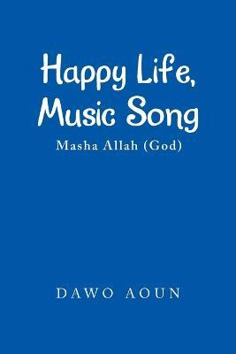 Happy Life, Music Song(English, Paperback, Aoun Dawo)