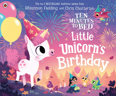 Ten Minutes to Bed: Little Unicorn's Birthday(English, Paperback, Fielding Rhiannon)