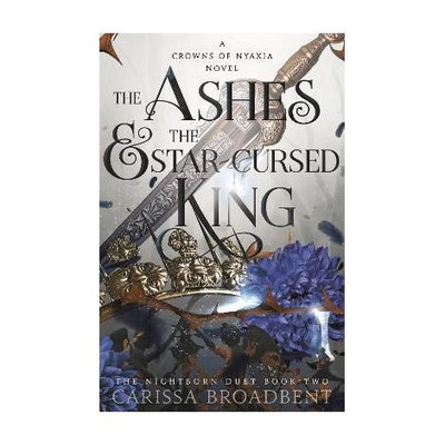 The Ashes and the Star-Cursed King(English, Paperback, Broadbent Carissa)