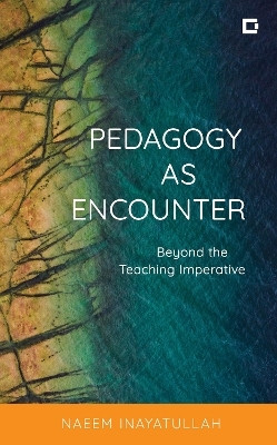 Pedagogy as Encounter(English, Paperback, Inayatullah Naeem)