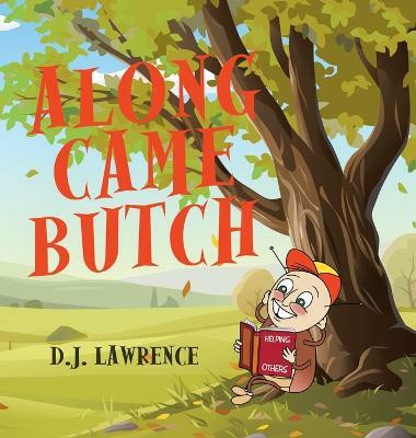 Along Came Butch(English, Hardcover, Lawrence D J)