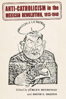 Anti-Catholicism in the Mexican Revolution, 1913-1940(English, Paperback, unknown)