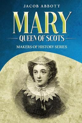 Mary, Queen of Scots(English, Paperback, Abbott Jacob)
