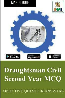 Draughtsman Civil Second Year MCQ  - Objective Question Answers(English, Paperback, Dole Manoj)