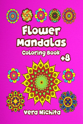 Flower Mandalas Coloring Book  - 50 pages of relaxing flower mandalas for children ages 8 and up(English, Paperback, Vera Nichita)