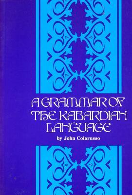 A Grammar of the Kabardian Language(English, Paperback, Colarusso John)