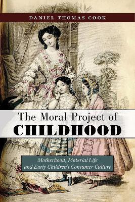 The Moral Project of Childhood(English, Electronic book text, Cook Daniel Thomas)
