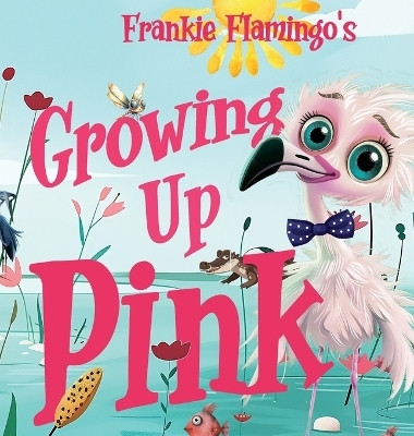 Growing Up Pink(English, Hardcover, Kelsey Nola Lee)