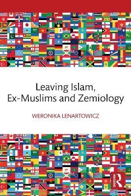 Leaving Islam, Ex-Muslims and Zemiology(English, Hardcover, Lenartowicz Weronika)