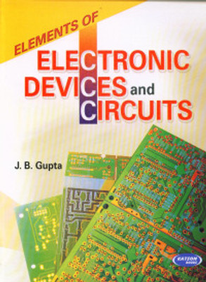 Electronic Devices and Circuits(Paperback, J.B.Gupta)