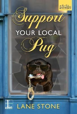 Support Your Local Pug(English, Paperback, Stone Lane)