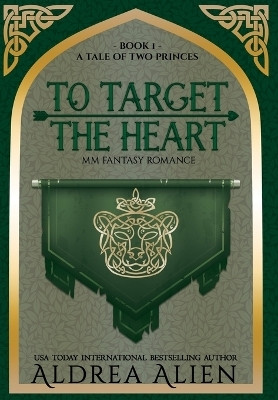 To Target the Heart(English, Hardcover, Alien Aldrea)