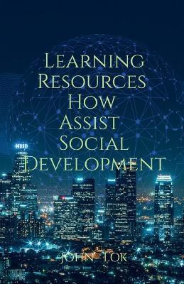 Learning Resources How Assist Social Development(English, Paperback, Lok John)