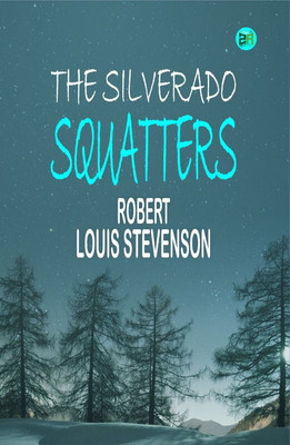 The Silverado Squatters(Hardcover, Robert Louis Stevenson)