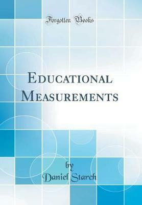 Educational Measurements (Classic Reprint)(English, Hardcover, Starch Daniel)