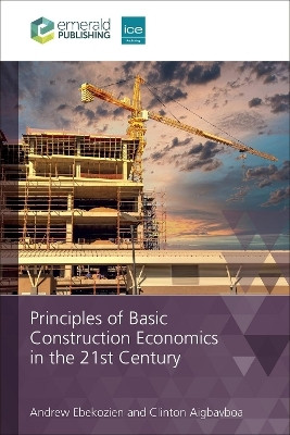 Principles of Basic Construction Economics in the 21st Century(English, Paperback, Ebekozien Andrew)