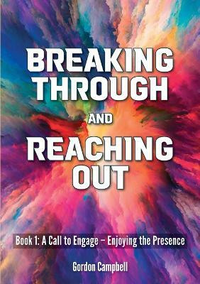 Breaking Through and Reaching Out(English, Paperback, Campbell Gordon)