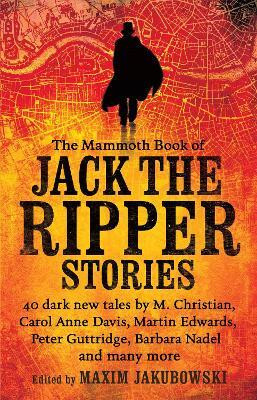 The Mammoth Book of Jack the Ripper Stories(English, Paperback, Jakubowski Maxim)