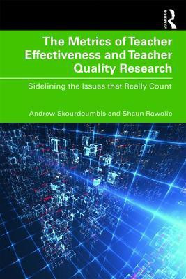 The Metrics of Teacher Effectiveness and Teacher Quality Research(English, Paperback, Skourdoumbis Andrew)