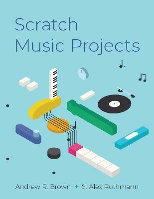 Scratch Music Projects(English, Paperback, Brown Andrew R.)