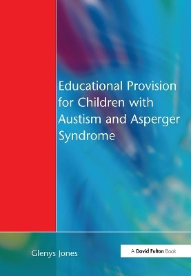 Educational Provision for Children with Autism and Asperger Syndrome(English, Hardcover, Jones Glenys)