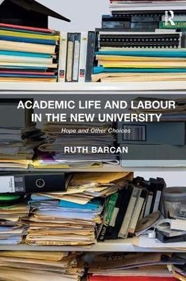 Academic Life and Labour in the New University(English, Hardcover, Barcan Ruth)