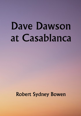 Dave Dawson at Casablanca(Paperback, Robert Sydney Bowen)