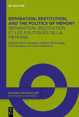 Reparation, Restitution, and the Politics of Memory / Reparation, restitution et les politiques de la memoire(English, Hardcover, unknown)
