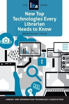 New Top Technologies Every Librarian Needs to Know(English, Paperback, Varnum Kenneth J.)