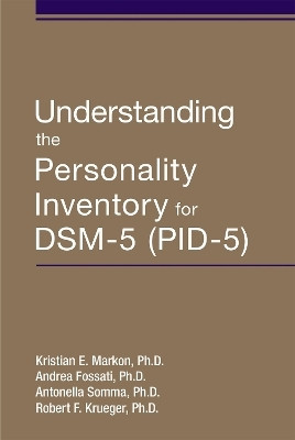 Understanding the Personality Inventory for DSM-5 (PID-5)(English, Paperback, Markon Kristian E.)