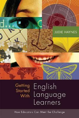 Getting Started with English Language Learners  - How Educators Can Meet the Challenge(English, Paperback, Haynes Judie)