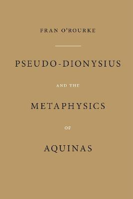 Pseudo-Dionysius and the Metaphysics of Aquinas(English, Paperback, O'Rourke Fran)
