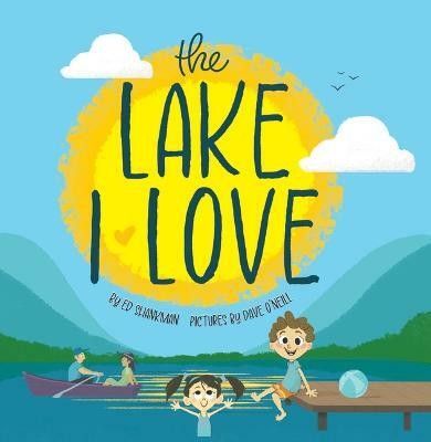 The Lake I Love(English, Hardcover, Shankman Edward M)