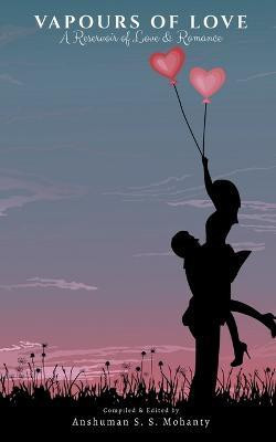Vapours of Love(English, Paperback, S Anshuman)