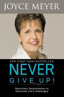 Never Give Up!(English, Paperback, Meyer Joyce)
