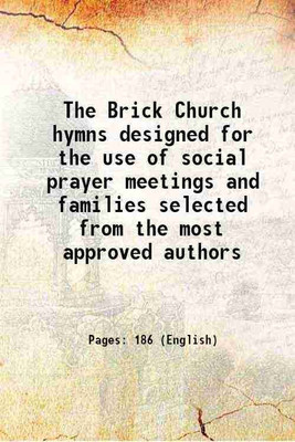 The Brick Church hymns designed for the use of social prayer meetings and families selected from the most approved authors 1823 [Hardcover](Hardcover, Brick Presbyterian Church (New York, N.Y.))