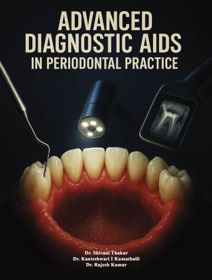 ADVANCED DIAGNOSTIC AIDS IN PERIODONTAL PRACTICE(Paperback, DR. SHIVANI THAKUR, DR. KANTESHWARI I KUMATHALLI, DR. RAJESH KUMAR)