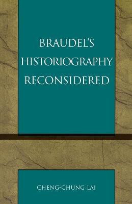 Braudel's Historiography Reconsidered(English, Paperback, Lai Cheng-chung)