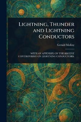 Lightning, Thunder and Lightning Conductors(English, Paperback, Molloy Gerald)
