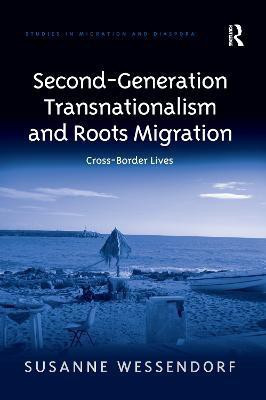 Second-Generation Transnationalism and Roots Migration(English, Paperback, Wessendorf Susanne)