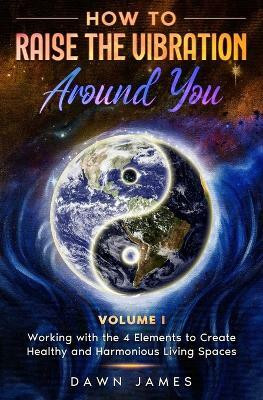 How to Raise the Vibration Around You(English, Paperback, James Dawn)