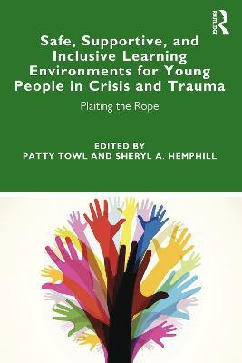 Safe, Supportive, and Inclusive Learning Environments for Young People in Crisis and Trauma(English, Paperback, unknown)