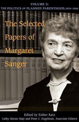 The Selected Papers of Margaret Sanger, Volume 3(English, Hardcover, Sanger Margaret)