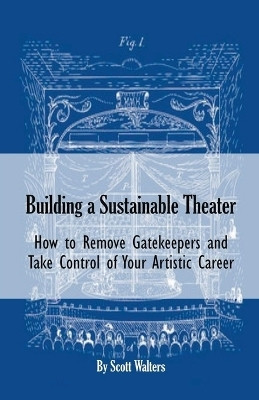 Building a Sustainable Theater(English, Paperback, Walters Scott)