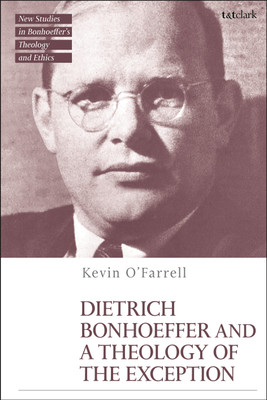 Dietrich Bonhoeffer and a Theology of the Exception(English, Hardcover, O'Farrell Kevin)