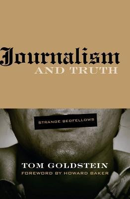 Journalism and Truth(English, Paperback, Goldstein Tom)