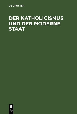 Der Katholicismus und der moderne Staat(German, Hardcover, unknown)