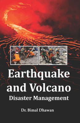 Earthquake and Volcano: Disaster Management(Hardcover, Dr. Bimal Dhawan)
